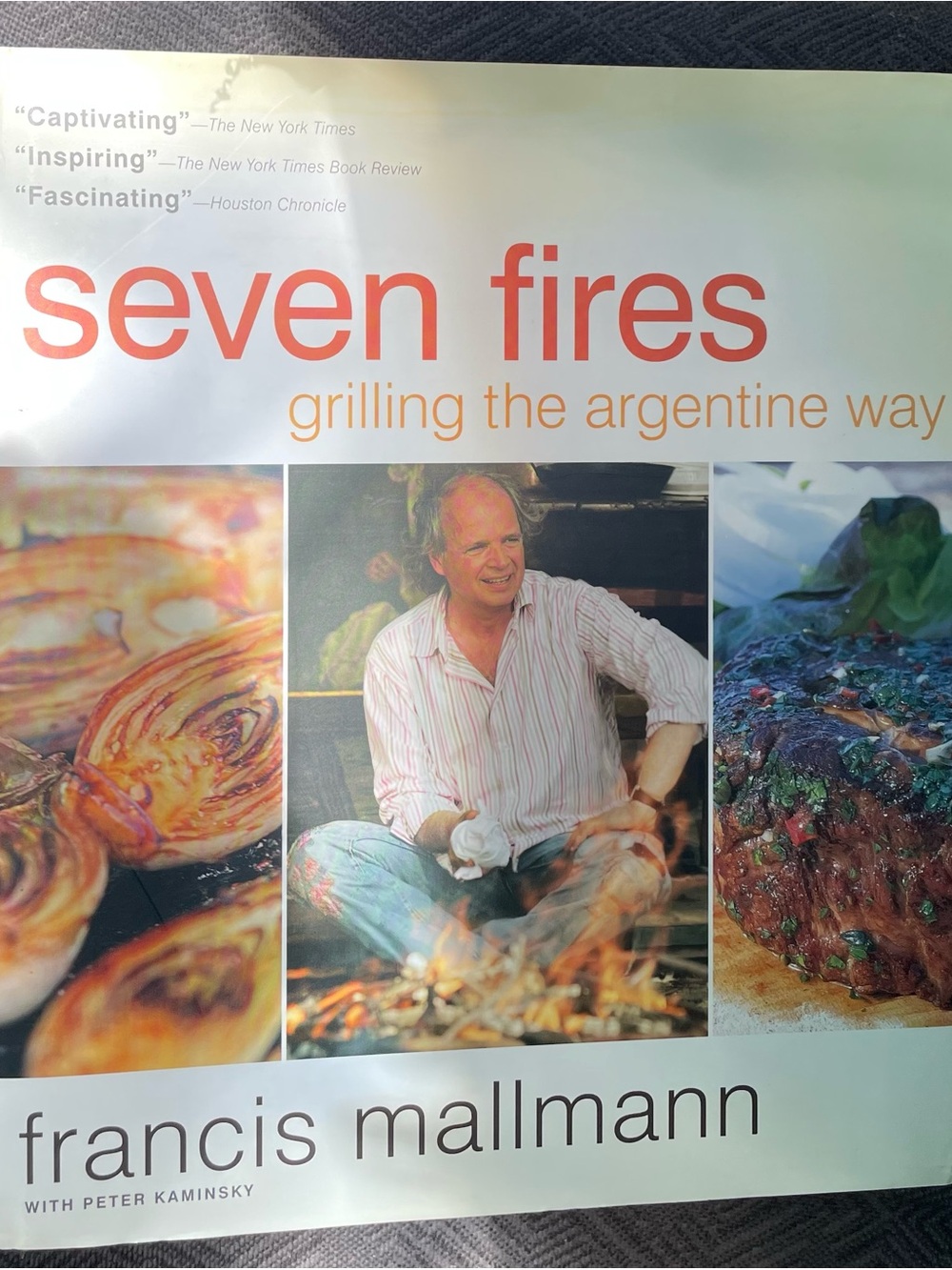 Seven Fires: Grilling the Argentine Way — Orange Cookbook by Francis Mallmann